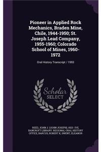 Pioneer in Applied Rock Mechanics, Braden Mine, Chile, 1944-1950; St. Joseph Lead Company, 1955-1960; Colorado School of Mines, 1960-1972