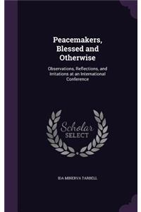 Peacemakers, Blessed and Otherwise