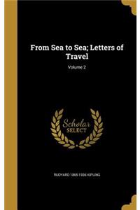 From Sea to Sea; Letters of Travel; Volume 2