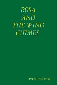ROSA AND THE WIND CHIMES