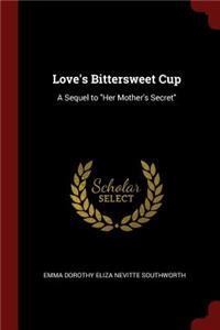 Love's Bittersweet Cup
