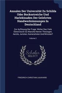 Annalen Der Universität Zu Schilda Oder Bocksstreiche Und Harlekinaden Der Gelehrten Handwerksinnungen In Deutschland