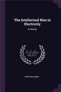 The Intellectual Rise in Electricity