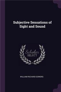 Subjective Sensations of Sight and Sound
