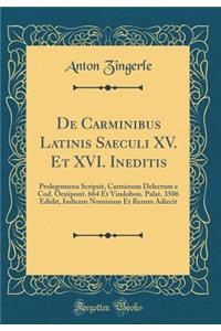 de Carminibus Latinis Saeculi XV. Et XVI. Ineditis