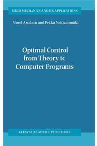 Optimal Control from Theory to Computer Programs