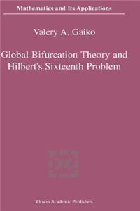 Global Bifurcation Theory and Hilbert's Sixteenth Problem