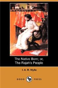 Native Born; Or, the Rajah's People (Dodo Press)