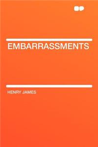 Embarrassments