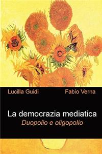 La Democrazia Mediatica. Duopolio E Oligopolio