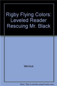 Rigby Flying Colors: Individual Student Edition Orange Rescuing Mr. Black