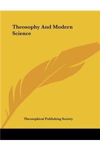 Theosophy And Modern Science