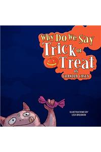 Why Do We Say Trick Or Treat