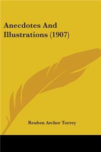 Anecdotes And Illustrations (1907)