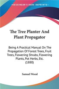 Tree Planter And Plant Propagator