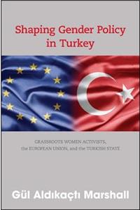 Shaping Gender Policy in Turkey