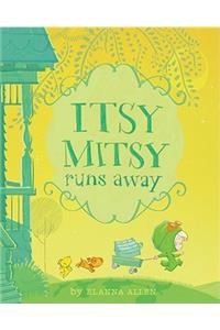 Itsy Mitsy Runs Away