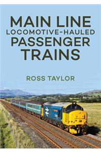 Main Line Locomotive - Hauled Passenger Trains