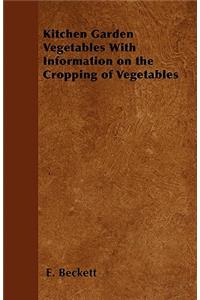 Kitchen Garden Vegetables With Information on the Cropping of Vegetables