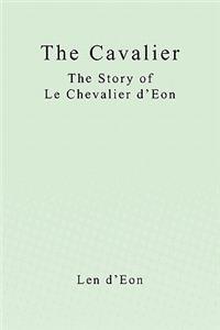 Cavalier: The Story of Le Chevalier d'Eon