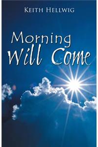 Morning Will Come