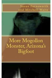 More Mogollon Monster, Arizona's Bigfoot