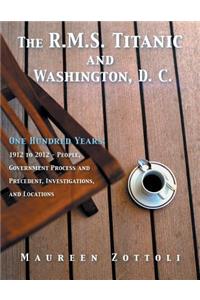 The R.M.S. Titanic and Washington, D. C.