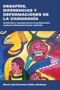 Desafíos, Diferencias Y Deformaciones de la Ciudadanía