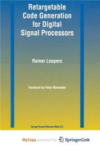 Retargetable Code Generation for Digital Signal Processors