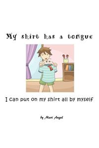 My shirt has a tongue