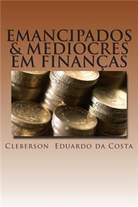 emancipados & mediocres em financas