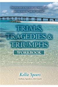 Trials, Tragedies & Triumphs: Workbook