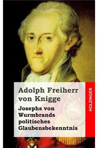 Josephs von Wurmbrands politisches Glaubensbekenntnis