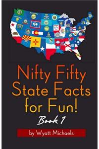 Nifty Fifty State Facts for Fun! Book 1