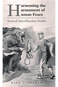 Harnessing the Harassment of Human Fears