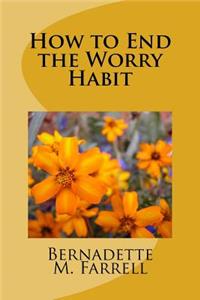 How to End the Worry Habit