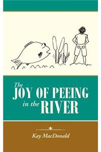 Joy of Peeing in the River