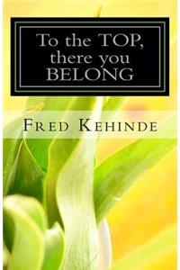 To the Top, There You Belong