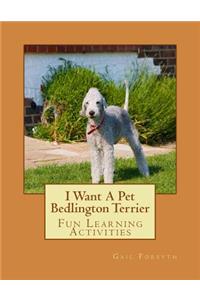I Want A Pet Bedlington Terrier