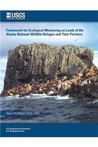 Framework for Ecological Monitoring on Lands of the Alaska National Wildlife Refuges and Their Partners