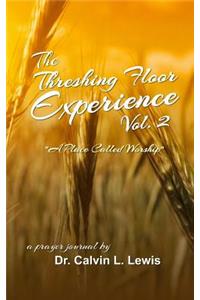 Threshing Floor Experience Volume 2