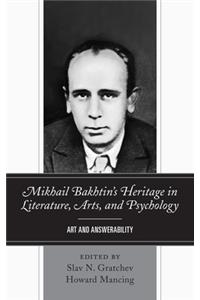 Mikhail Bakhtin’s Heritage in Literature, Arts, and Psychology