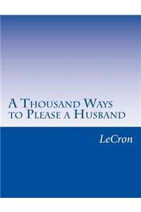 Thousand Ways to Please a Husband