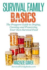 Prepper's Guide to Drying, Canning and Preserving Your Own Survival Food