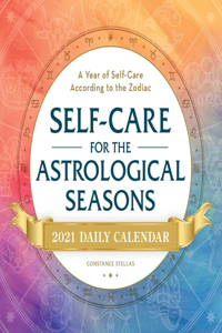 Self-Care for the Astrological Seasons 2021 Daily Calendar