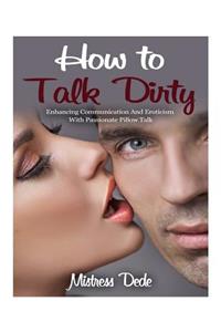 How to Talk Dirty