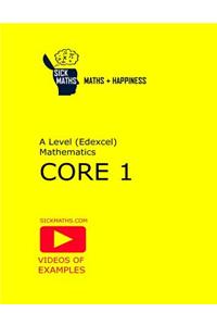 Sickmaths a Level Maths Core 1 (Edexcel): Examples + Questions + Videos + Happiness