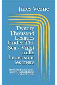 Twenty Thousand Leagues Under The Sea / Vingt mille lieues sous les mers (Bilingual Edition