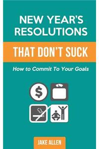 New Year's Resolutions That Don't Suck