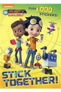 Stick Together! (Rusty Rivets)